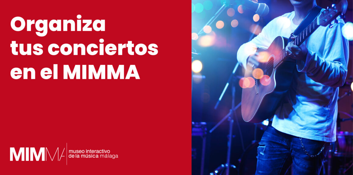 Organiza tus conciertos en el MIMMA